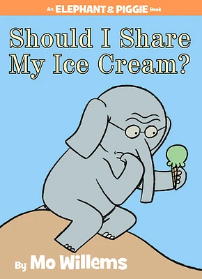 Should I Share My Ice Cream?-An Elephant and Piggie Book (Hardcover)