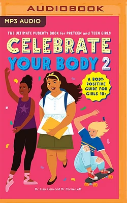 Celebrate Your Body 2: The Ultimate Puberty Book for Preteen and Teen Girls (MP3 CD)