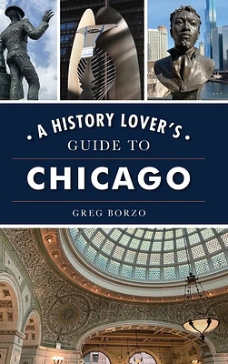 History Lover's Guide to Chicago (History & Guide) (Hardcover)