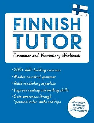 Finnish Tutor: Grammar and Vocabulary Workbook (Learn Finnish with Teach Yourself): Advanced beginner to upper intermediate course (Language Tutors) (Paperback)