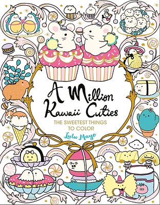 A Million Kawaii Cuties: The Sweetest Things to Color (Paperback)