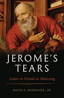 Jerome's Tears: Letters to Friends in Mourning (Paperback)