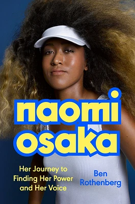 Naomi Osaka: Her Journey to Finding Her Power and Her Voice (Hardcover)