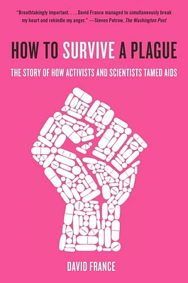 How to Survive a Plague: The Story of How Activists and Scientists Tamed AIDS (Paperback)