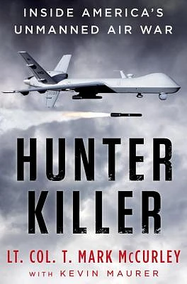 Hunter Killer: Inside America's Unmanned Air War (Hardcover)