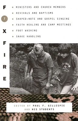 Foxfire 7: Ministers and Church Members, Revivals and Baptisms, Shaped-Note and Gospel Singing, Faith Healing and Camp Meetings, Foot Washing, Snake Handling (Foxfire Series #7) (Paperback)