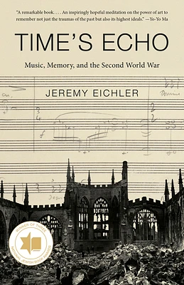 Time's Echo: Music, Memory, and the Second World War (Paperback)