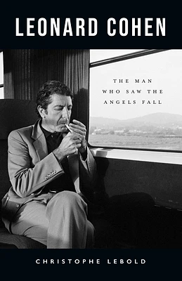 Leonard Cohen: The Man Who Saw the Angels Fall (Paperback)