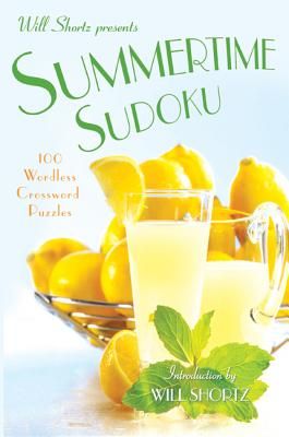 Will Shortz Presents Summertime Sudoku: 100 Wordless Crossword Puzzles