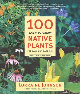 100 Easy-To-Grow Native Plants for Canadian Gardens (Paperback)