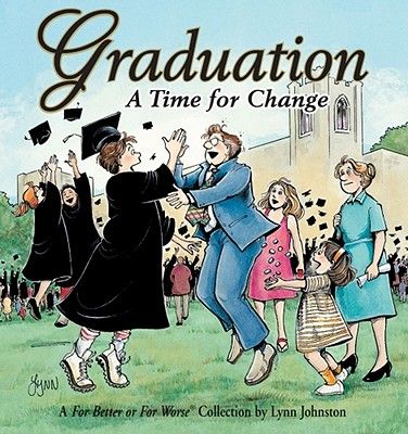 Graduation a Time for Change: A for Better or for Worse Collection