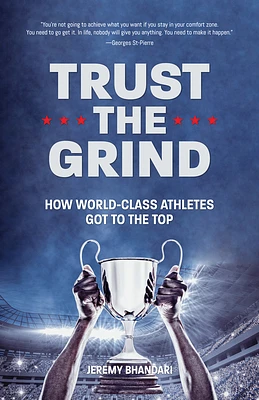 Trust the Grind: How World-Class Athletes Got to the Top (Sports Book for Boys