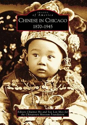 Chinese in Chicago: 1870-1945 (Images of America) (Paperback)