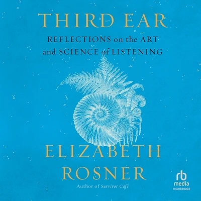 Third Ear: Reflections on the Art and Science of Listening (MP3 CD)