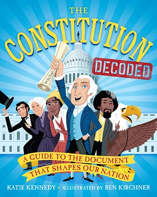 The Constitution Decoded: A Guide to the Document That Shapes Our Nation (Paperback)