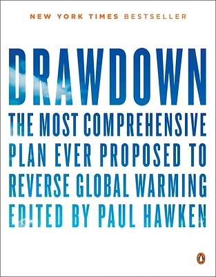 Drawdown: The Most Comprehensive Plan Ever Proposed to Reverse Global Warming (Paperback)