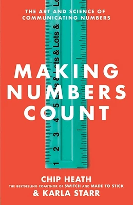 Making Numbers Count: The Art and Science of Communicating Numbers (Hardcover)