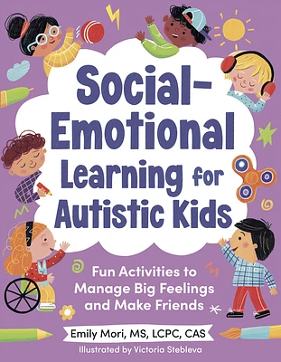 Social-Emotional Learning for Autistic Kids: Fun Activities to Manage Big Feelings and Make Friends (For Ages 5-10) (Paperback)