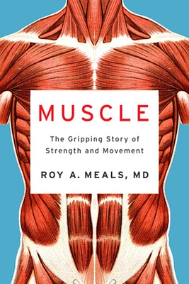 Muscle: The Gripping Story of Strength and Movement (Hardcover)