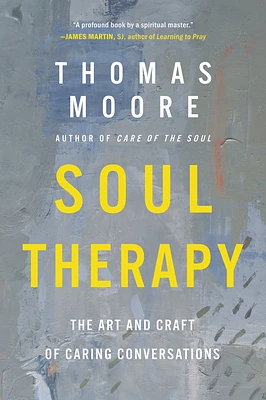 Soul Therapy: The Art and Craft of Caring Conversations (Paperback)