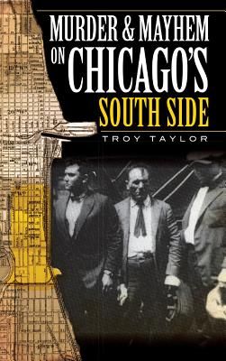 Murder & Mayhem on Chicago's South Side