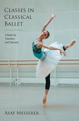 Classes in Classical Ballet (Limelight) (Paperback)