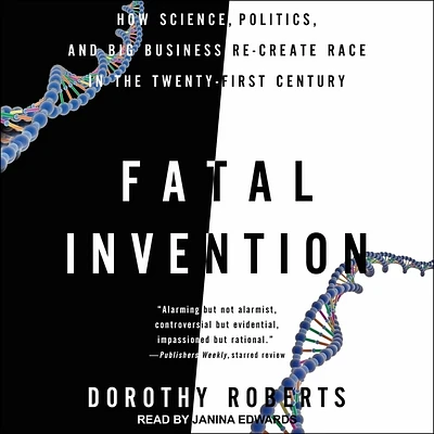 Fatal Invention: How Science, Politics