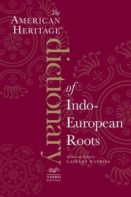 The American Heritage Dictionary Of Indo-European Roots, Third Edition (Paperback)