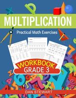 Multiplication Workbook Grade 3: Practical Math Exercises