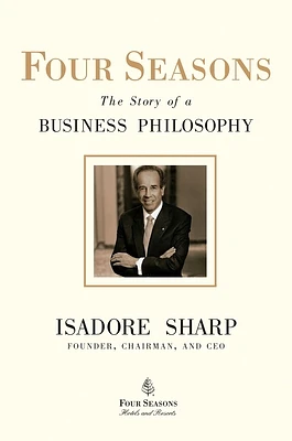 Four Seasons: The Story of a Business Philosophy (Hardcover)