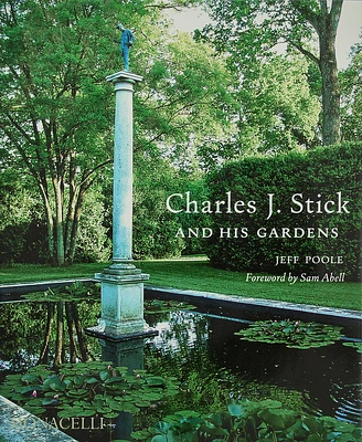 Charles J. Stick and His Gardens (Hardcover)