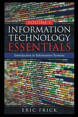 Information Technology Essentials Volume 1 (Paperback)