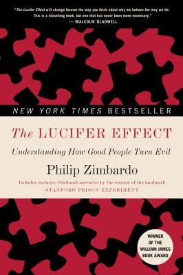 The Lucifer Effect: Understanding How Good People Turn Evil (Paperback)