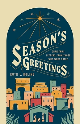 Season's Greetings: Christmas Letters from Those Who Were There (Paperback)