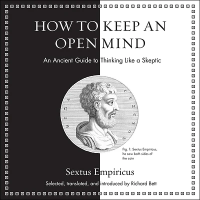 How to Keep an Open Mind: An Ancient Guide to Thinking Like a Skeptic (Compact Disc)