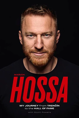 Marián Hossa: My Journey from Trencín to the Hall of Fame (Hardcover)