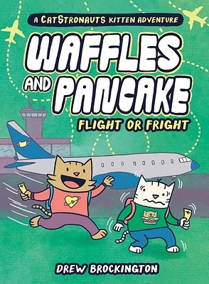 Waffles and Pancake: Flight or Fright: Flight or Fright (Hardcover)