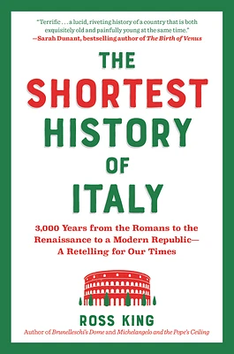 The Shortest History of Italy: 3,000 Years from the Romans to the Renaissance to a Modern Republic - A Retelling for Our Times (The Shortest History Series) (Paperback)