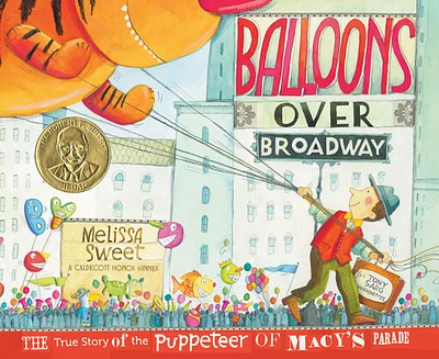 Balloons Over Broadway: The True Story of the Puppeteer of Macy's Parade (Hardcover)