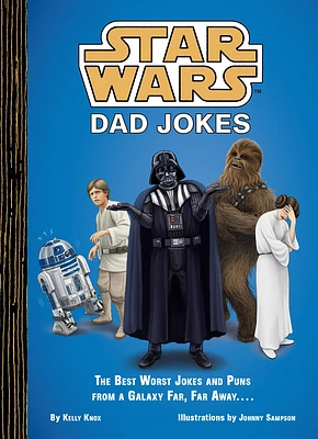 Star Wars Dad Jokes: The Best Worst Jokes and Puns from a Galaxy Far, Far Away . . . . (Hardcover)