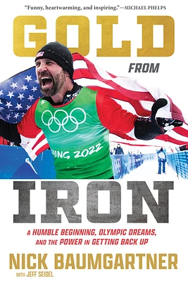 Gold from Iron: A Humble Beginning, Olympic Dreams, and the Power in Getting Back Up (Hardcover)