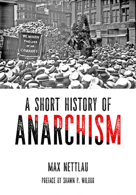 A Short History of Anarchism  (Freedom) (Paperback)