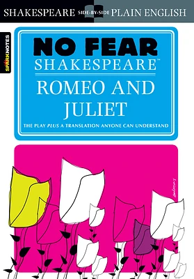 Romeo and Juliet: No Fear Shakespeare Side-By-Side Plain English (Sparknotes No Fear Shakespeare #2) (Paperback)