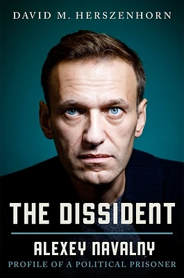 The Dissident: Alexey Navalny: Profile of a Political Prisoner (Hardcover)