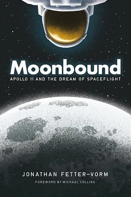 Moonbound: Apollo 11 and the Dream of Spaceflight (Hardcover)