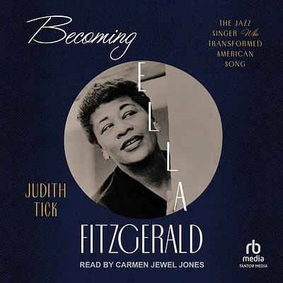 Becoming Ella Fitzgerald: The Jazz Singer Who Transformed American Song (Compact Disc)