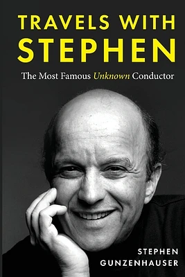 Travels with Stephen -The Most Famous Unknown Conductor (Paperback)