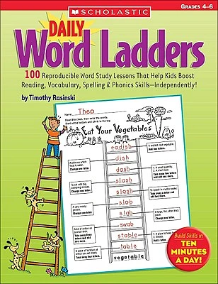 Daily Word Ladders: Grades 4–6: 100 Reproducible Word Study Lessons That Help Kids Boost Reading, Vocabulary, Spelling & Phonics Skills—Independently! (Paperback)