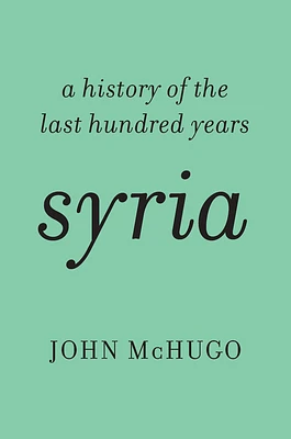 Syria: A History of the Last Hundred Years (Hardcover)