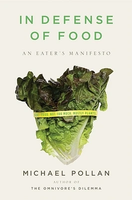 In Defense of Food: An Eater's Manifesto (Hardcover)